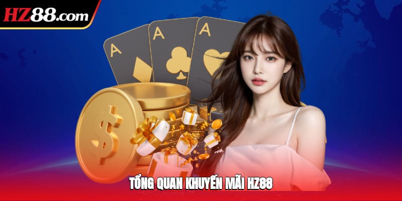 Tổng quan khuyến mãi HZ88